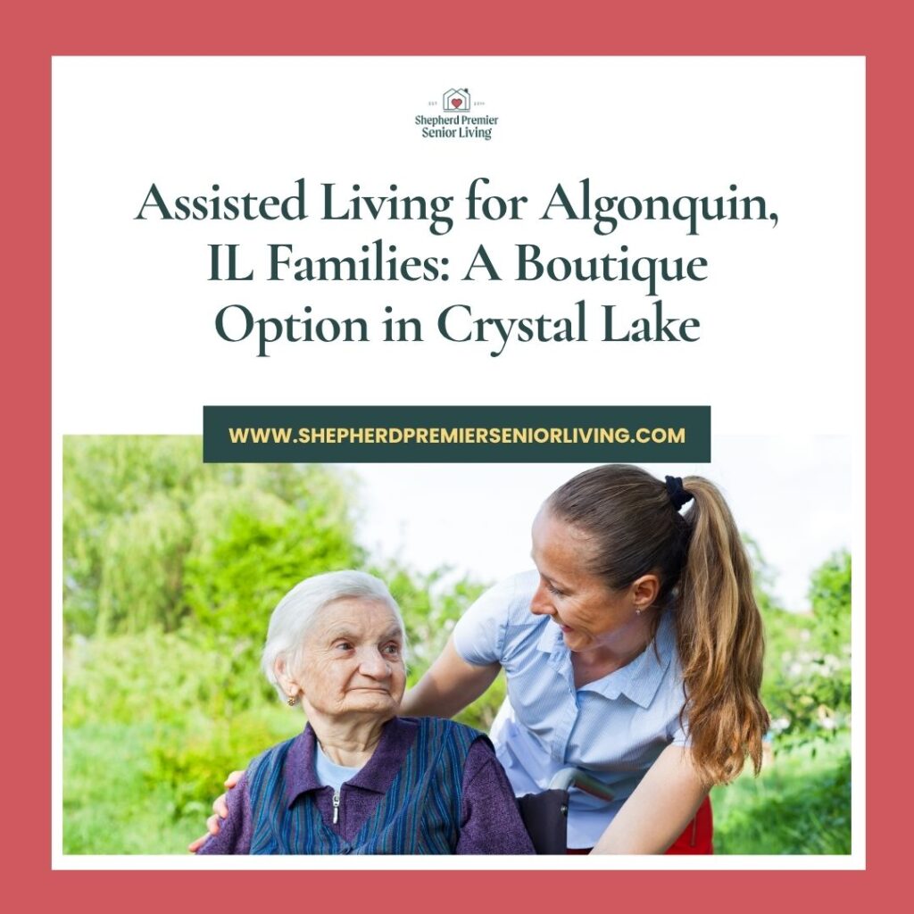 Assisted Living for Algonquin, IL Families_ A Boutique Option in Crystal Lake