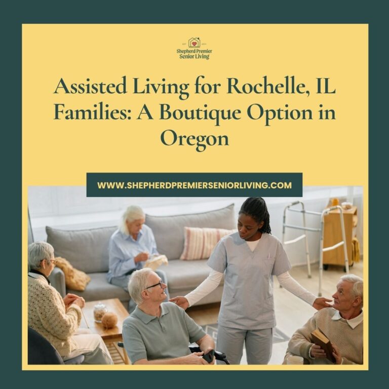 Assisted Living for Rochelle, IL Families_ A Boutique Option in Oregon