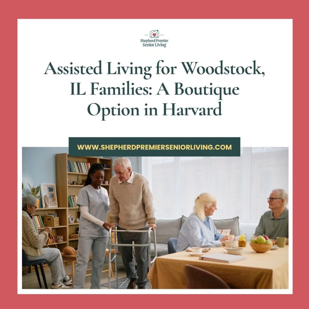 Assisted Living for Woodstock, IL Families_ A Boutique Option in Harvard