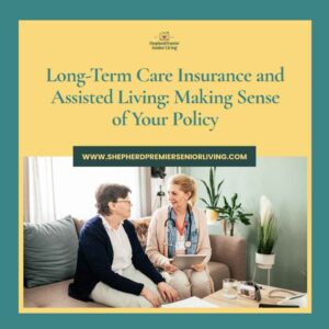 Long-Term Care Insurance and Assisted Living_ Making Sense of Your Policy