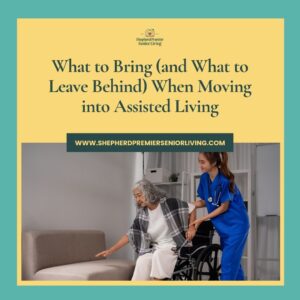What to Bring (and What to Leave Behind) When Moving into Assisted Living
