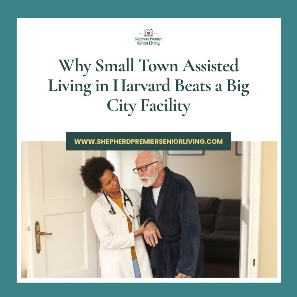 Why Small Town Assisted Living in Harvard Beats a Big City Facility