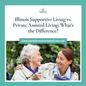 Illinois Supportive Living vs. Private Assisted Living_ What's the Difference