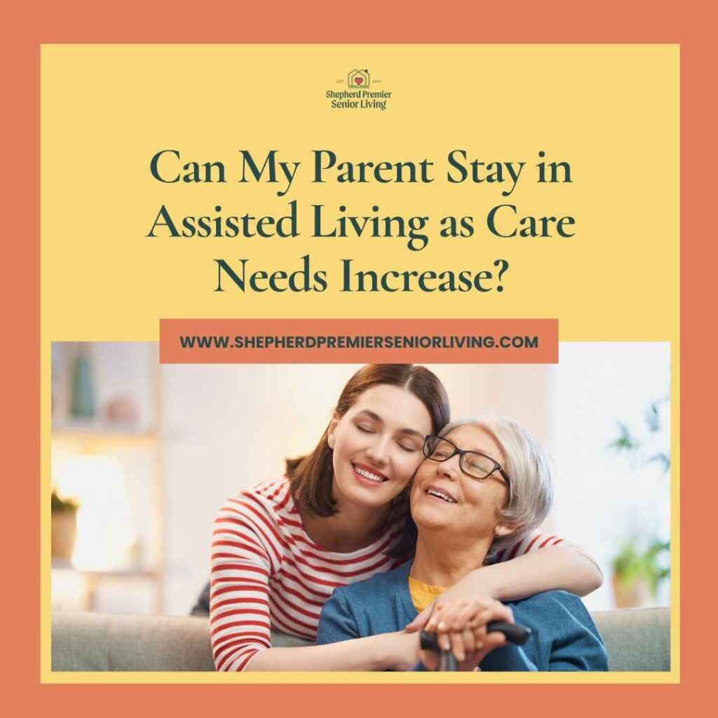 Can My Parent Stay in Assisted Living as Care Needs Increase