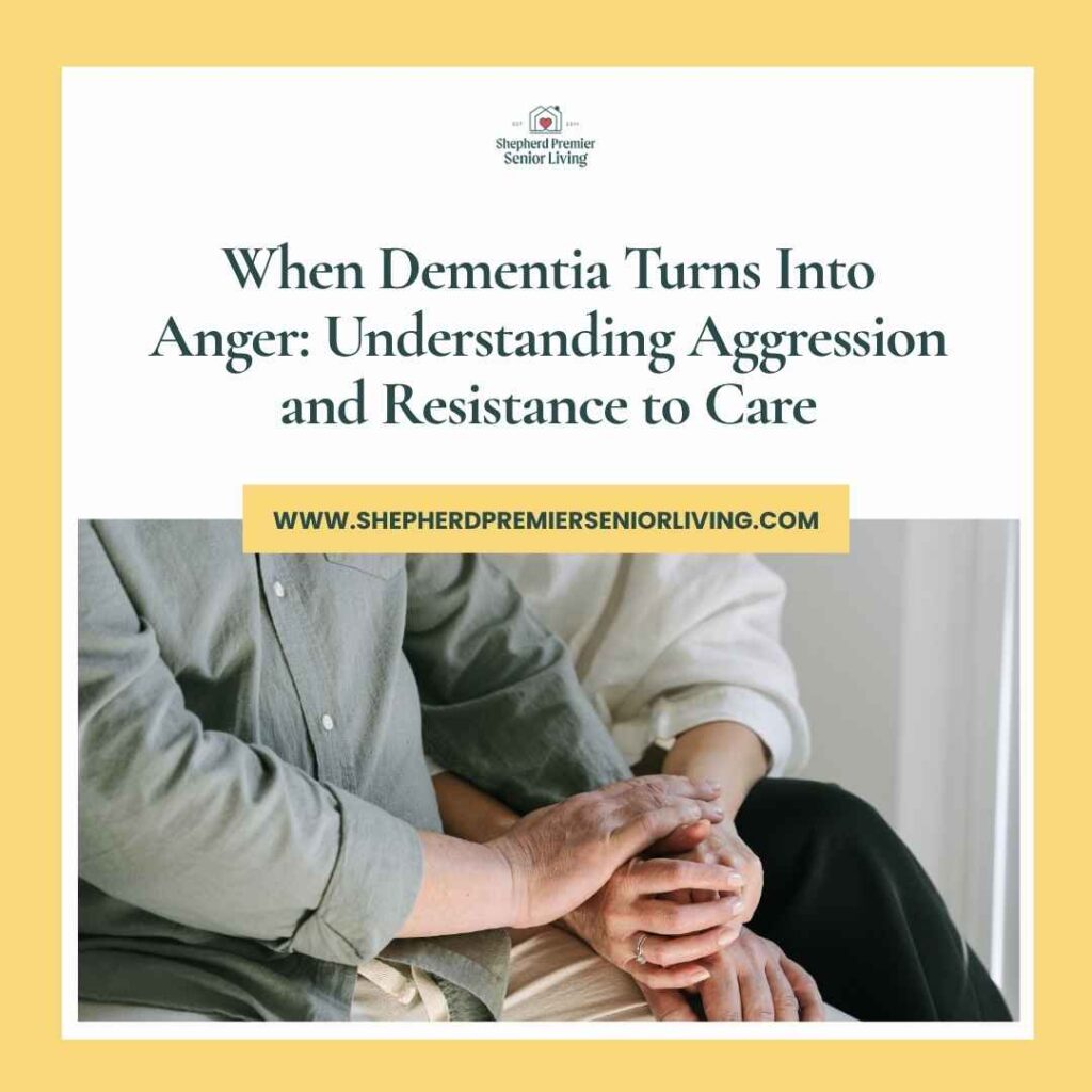When Dementia Turns Into Anger_ Understanding Aggression and Resistance to Care
